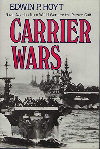 9780070306257: Carrier Wars: Naval Aviation from World War II to the Persian Gulf