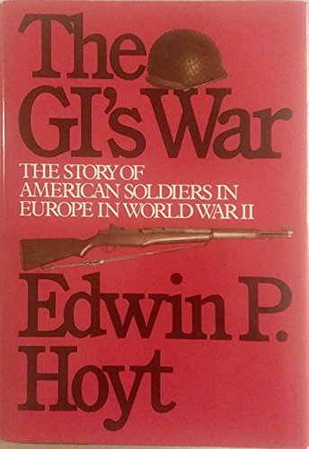 Stock image for The GI's War: The Story of American Soldiers in Europe in World War II for sale by ThriftBooks-Atlanta