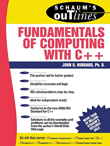 

Schaum's Outline of Fundamentals of Computing with C++ [first edition]