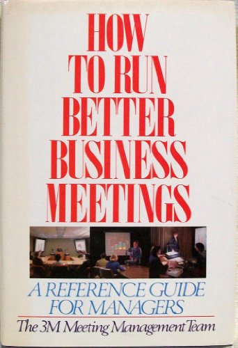 Stock image for How to Run Better Business Meetings: Reference Guide for Managers for sale by Bahamut Media