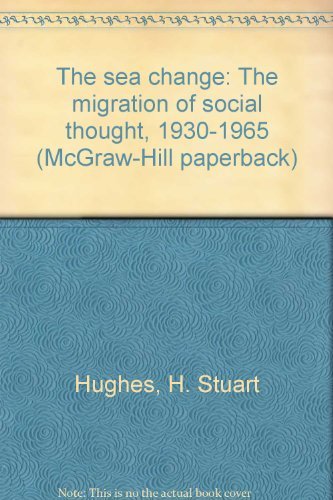 Beispielbild fr The sea change: The migration of social thought, 1930-1965 (McGraw-Hill paperback) zum Verkauf von Dunaway Books