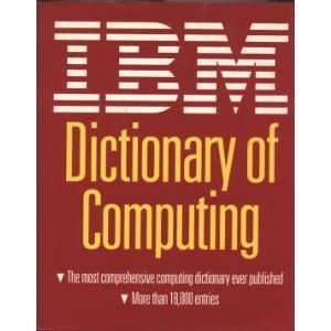 Beispielbild fr IBM Dictionary of Computing zum Verkauf von Mispah books