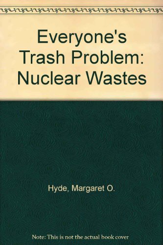 Beispielbild fr Everyone's Trash Problem : Nuclear Wastes zum Verkauf von Better World Books