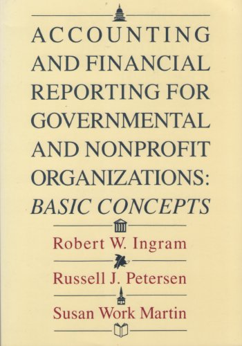 Beispielbild fr Accounting and Financial Reporting for Governmental and Nonprofit Organizations : Basic Concepts zum Verkauf von Better World Books