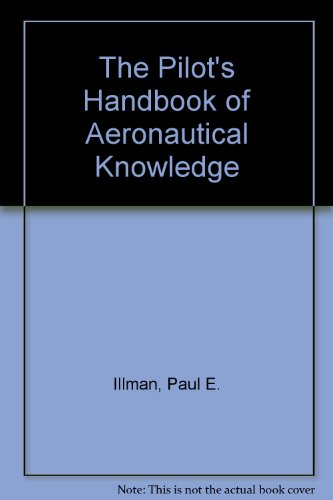 Imagen de archivo de The Pilot's Handbook Of Aeronautical Knowledge a la venta por Library House Internet Sales