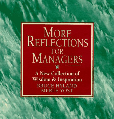 Stock image for More Reflections for Managers: A New Collection of Wisdom and Inspiration from the World's Best Managers for sale by Wonder Book