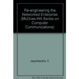 Beispielbild fr Re-Engineering the Networked Enterprise (The McGraw Hill Systems Design & Implementation) zum Verkauf von Robinson Street Books, IOBA