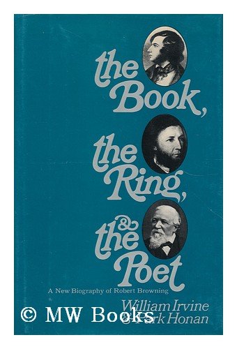 Stock image for The Book, the Ring, and the Poet : A Biography of Robert Browning for sale by Better World Books: West