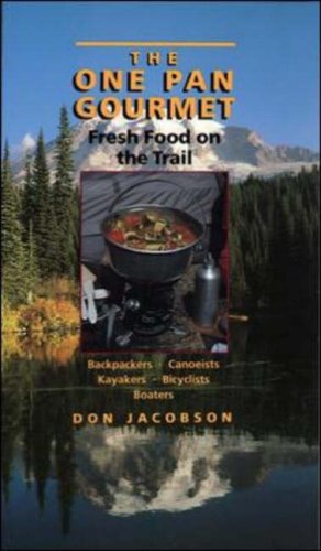 Imagen de archivo de The One-Pan Gourmet: Fresh Food on the Trail a la venta por ThriftBooks-Atlanta