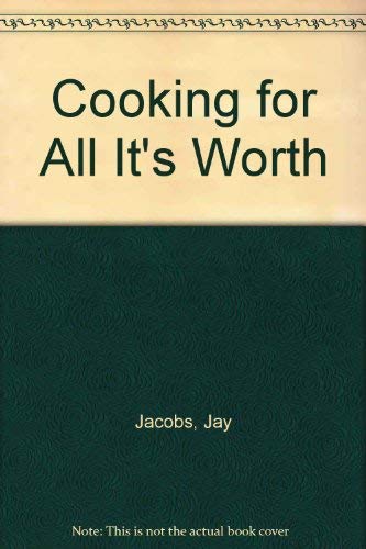 Cooking for All It's Worth (9780070321557) by Jacobs, Jay