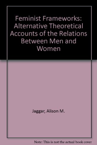 9780070322509: Feminist Frameworks: Alternative Theoretical Accounts of the Relations Between Women and Men