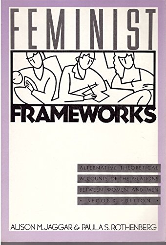 Beispielbild fr Feminist frameworks: Alternative theoretical accounts of the relations between women and men zum Verkauf von Wonder Book
