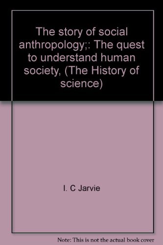 Beispielbild fr The story of social anthropology;: The quest to understand human society, (The History of science) zum Verkauf von POQUETTE'S BOOKS