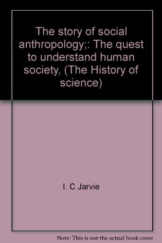 Imagen de archivo de The story of social anthropology;: The quest to understand human society, (The History of science) a la venta por POQUETTE'S BOOKS