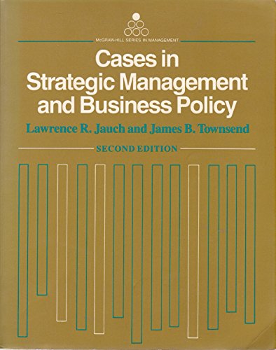 Cases in Strategic Management and Business Policy (MCGRAW HILL SERIES IN MANAGEMENT) (9780070323551) by Jauch, Lawrence R.; Townsend, James B.