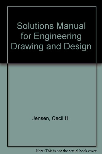 Solutions Manual for Engineering Drawing and Design (9780070325562) by Jensen, Cecil H.