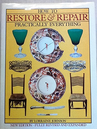 Stock image for How to Restore and Repair Practically Everything for sale by AwesomeBooks