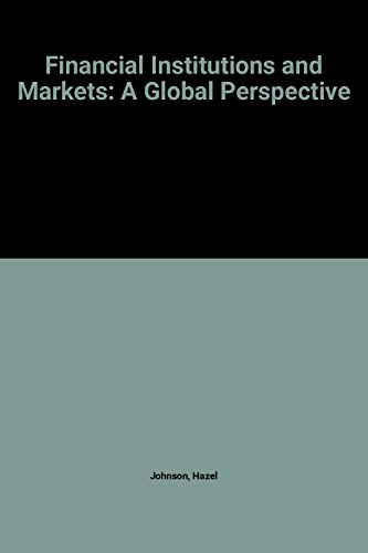 Financial Institutions and Markets: A Global Perspective (MCGRAW HILL SERIES IN FINANCE) (9780070326392) by Johnson, Hazel J.