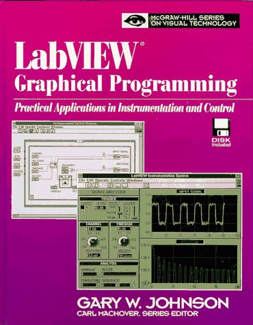 9780070326927: LabVIEW Graphical Programming: Practical Applications in Instrumentation and Control (McGraw-Hill Visual Technology)