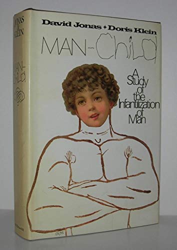 Beispielbild fr Man-Child A Study of the Infantization of Man zum Verkauf von Yesterday's Books