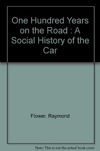 Beispielbild fr 100 [One Hundred] Years on the Road: A Social History of the Car zum Verkauf von Irish Booksellers