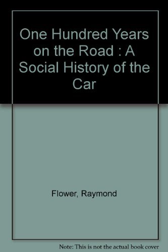 9780070327849: One Hundred Years on the Road : A Social History of the Car