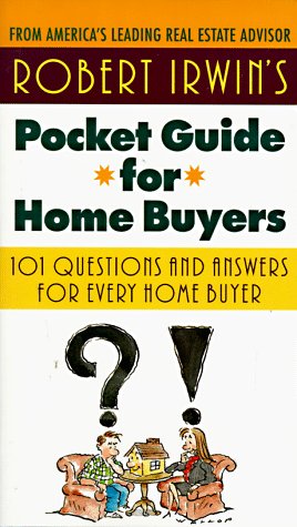 Robert Irwin's Pocket Guide for Home Buyers: 101 Questions and Answers for Every Home Buyer (9780070329454) by Irwin, Robert