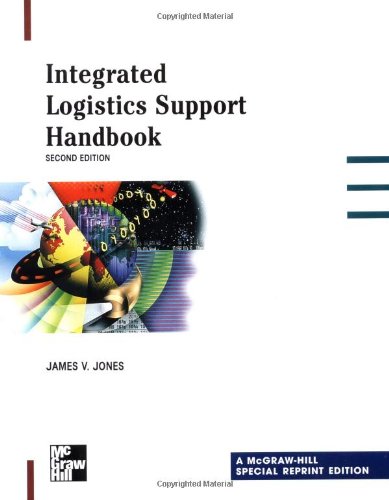 Integrated Logistics Support Handbook, Special Reprint Edition (9780070331396) by Jones, James V.