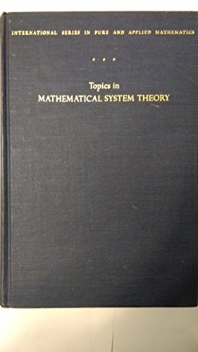 Topics in Mathematical System Theory (Pure & Applied Mathematics S.) (9780070332553) by Rudolf E. Kalman