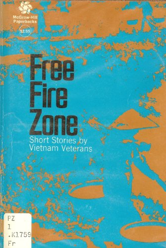 Beispielbild fr Free Fire Zone : Short Stories by Vietnam Veterans zum Verkauf von Better World Books