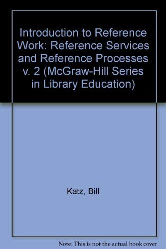 Stock image for Introduction to Reference Work, Vol. 2: Reference Services and Reference Processes for sale by funyettabooks
