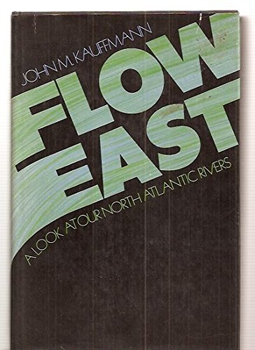 Beispielbild fr Flow East: A Look at Our North Atlantic Rivers (American Wilderness Series, Vol. 3) zum Verkauf von Wonder Book