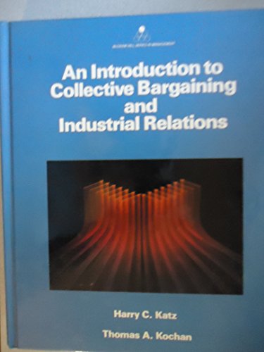 Beispielbild fr An Introduction to Collective Bargaining and Industrial Relations (MCGRAW HILL SERIES IN MANAGEMENT) zum Verkauf von Wonder Book