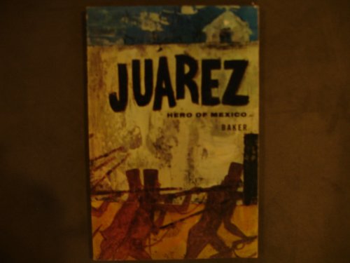 Imagen de archivo de Juarez, Hero of Mexico a la venta por Top Notch Books