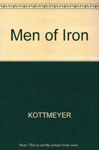 Beispielbild fr Men of Iron zum Verkauf von Webster's Bookstore Cafe, Inc.