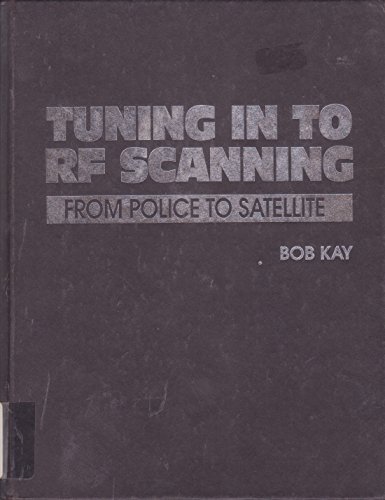 9780070339637: Tuning in to RF Scanning: From Police to Satellite Bands