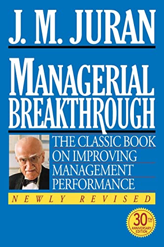Imagen de archivo de Managerial Breakthrough: The Classic Book on Improving Management Performance a la venta por Reliant Bookstore