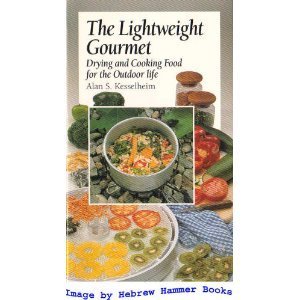 Stock image for The Lightweight Gourmet: Drying and Cooking Food for the Outdoor Life for sale by SecondSale