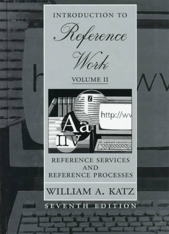 Stock image for Introduction to Reference Work, Vol. 2: Reference Services and Reference Processes, 7th Edition for sale by Robinson Street Books, IOBA