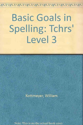 Basic Goals in Spelling: Tchrs' Level 3 (9780070343139) by William Kottmeyer