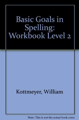 Basic Goals in Spelling: Workbook Level 2 (9780070343221) by William Kottmeyer