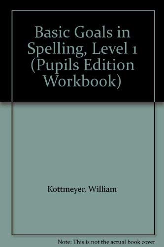 Imagen de archivo de Basic Goals in Spelling, Level 1 (Pupils Edition Workbook) a la venta por Green Street Books