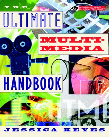 Stock image for The Ultimate Multimedia Handbook (McGraw-Hill Series on Visual Technology) for sale by HPB-Red