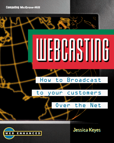Stock image for Webcasting: Broadcast Marketing Over the Net for sale by medimops
