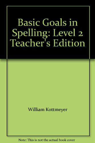 Basic Goals in Spelling: Level 2 Teacher's Edition (9780070346628) by William Kottmeyer