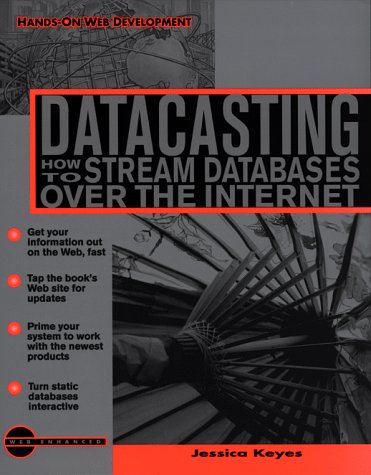 Stock image for Datacasting: How to Stream Databases over the Internet for sale by Phatpocket Limited