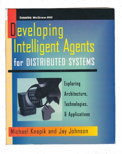 9780070350113: Developing Intelligent Agents For Distributed Systems. Exploring Architecture, Technologies & Applications, Edition En Anglais