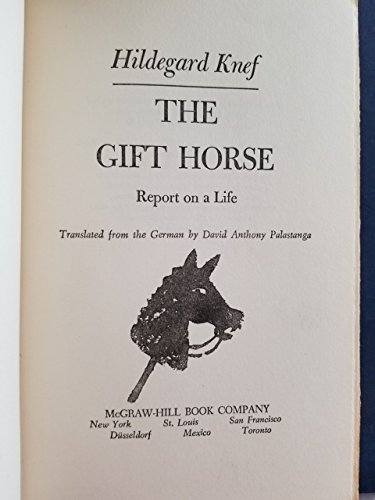 9780070350854: The Gift Horse; Report on a Life [By] Hildegard Knef. Translated from the German by David Anthony Palastanga