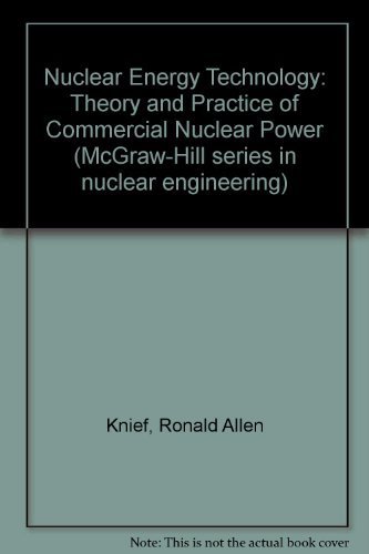 9780070350861: Nuclear Energy Technology: Theory and Practice of Commercial Nuclear Power