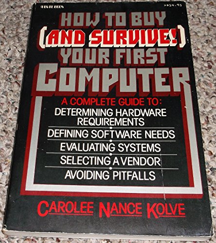 Beispielbild fr How to Buy (& Survive!) Your First Computer : A Guide for Small Business Success zum Verkauf von Better World Books Ltd